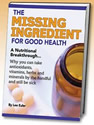 The Missing Ingredient For Good Health – A Nutritional Breakthrough