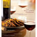 The Wine Lover's Cookbook: Great Recipes for the Perfect Glass of Wine