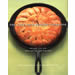 The Cast Iron Skillet Cookbook: Recipes for the Best Pan in Your Kitchen