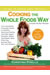 Cooking Whole Foods Way