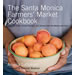 The Santa Monica Farmers' Market Cookbook